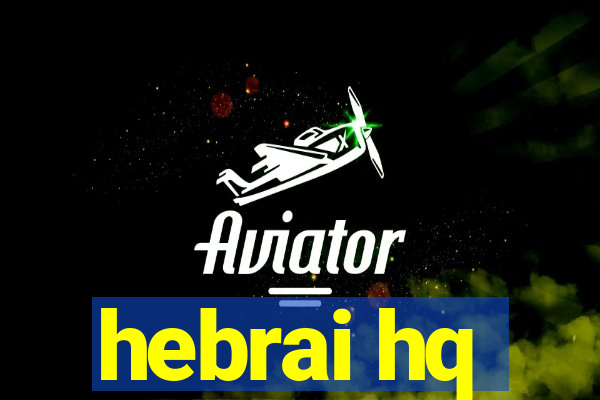 hebrai hq